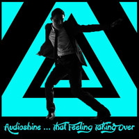 Audioshine - That Feeling Taking Over