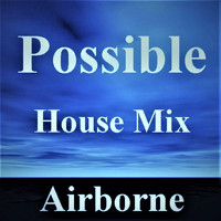 AirBorne - Possible (House Mix)