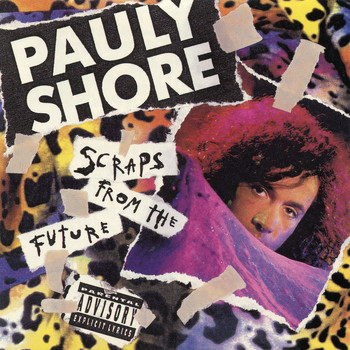 Pauly Shore - Scraps from the Future (Explicit)