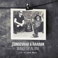 Tungevaag & Raaban feat. Clara Mae - Wake Up Alone