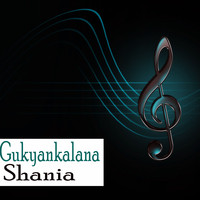 Shania - Gukyankalana