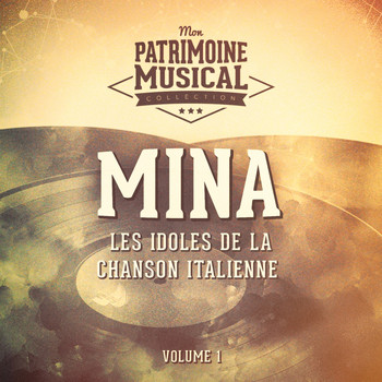 Mina - Les idoles de la chanson italienne : Mina, Vol. 1