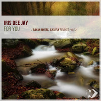 Iris Dee Jay Feat. Maria Opale - For You (Remixes, Pt. 2)