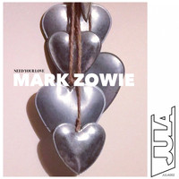 Mark Zowie - Need Your Love