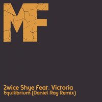 2wice Shye - Equilibrium (Daniel Ray Remix)