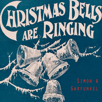 Simon & Garfunkel - Christmas Bells Are Ringing