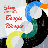 Johnny Burnette Trio - Boogie Woogie