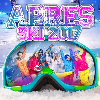 Various Artists - Apres Ski 2017 (Explicit)