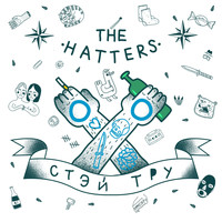The Hatters - Stay True (Explicit)