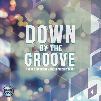 Various Artists - Down By The Groove, Vol. 4 (Finest Deep House & Electronic Beats)