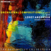 Leroy Anderson And His Orchestra - Orchestral Compositions, Volume 1