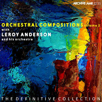 Leroy Anderson And His Orchestra - Orchestral Compositions, Volume 2