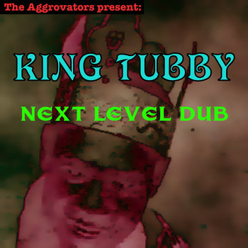 King Tubby - Next Level Dub