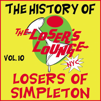 Loser's Lounge - The History of the Loser's Lounge NYC,  Vol. 10: The Losers of Simpleton