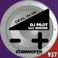 DJ Pilot - Devil in Me (Remixes)