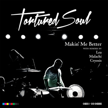 Tortured Soul - Makin' Me Better