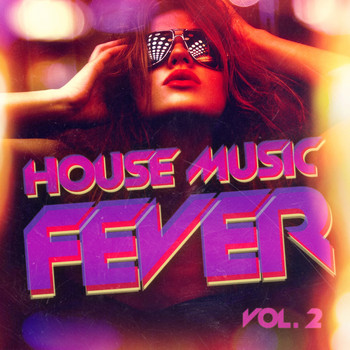 Beach House Club, Electro House DJ - House Music Fever, Vol. 2