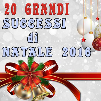 Various Artists - 20 Grandi Successi Di Natale 2016