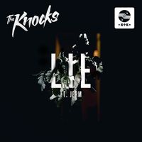 The Knocks - LIE (feat. JRM)