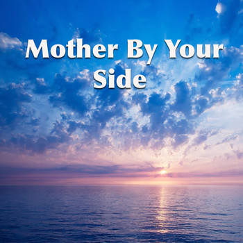 Various Artists - Mother By Your Side