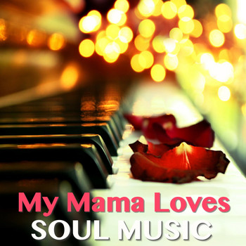 Various Artists - My Mama Loves Soul Music