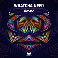 W&W - Whatcha Need