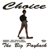 Choice - The Big Payback (Explicit)