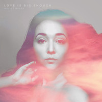 Holley Maher - Love is Big Enough