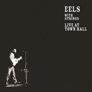 Eels - Live at Town Hall (Explicit)