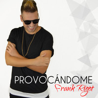Frank Rigot - Provocándome