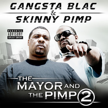 Gangsta Blac & Skinny Pimp - The Mayor and the Pimp 2 (Explicit)