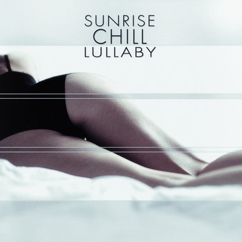 Various Artists - Sunrise Chill Lullaby