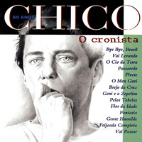 Chico Buarque - Chico 50 Anos - O Cronista (Explicit)