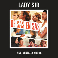 Lady Sir - Accidentally Yours