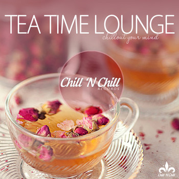 Various Artists - Tea Time Lounge (Chillout Your Mind)