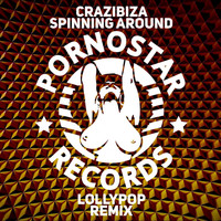 Crazibiza - Spinning Around (Lollypop Remix )