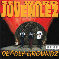 5th Ward Juvenilez - Deadly Groundz (Explicit)