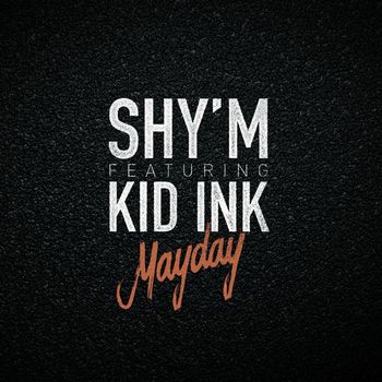 Shy'm - Mayday (feat. Kid Ink)