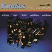 Koufax - It Had To Do With Love