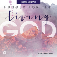 New Wine - Hunger For The Living God