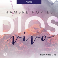New Wine - Hambre por el Dios Vivo