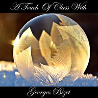 Georges Bizet - A Touch Of Class With Georges Bizet - Jeux d'enfants (Children's Games)