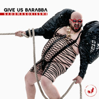 Give Us Barabba - Sadomasokissme (Explicit)