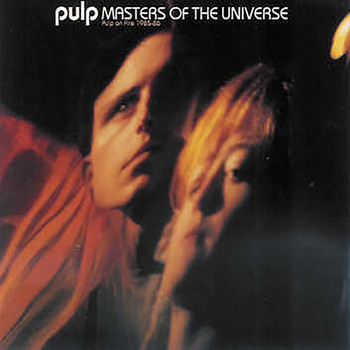 Pulp - Masters Of The Universe: Pulp On Fire 1985-86