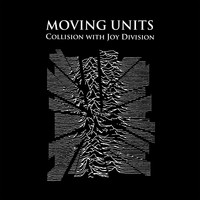Moving Units - Collision with Joy Division
