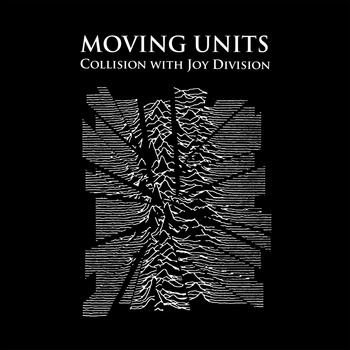 Moving Units - Collision with Joy Division