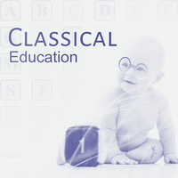 Baby Sleep Therapy Club - Classical Education – Music for Baby, Growing Brain, Good Memory, Brilliant, Little Baby, Educational Songs