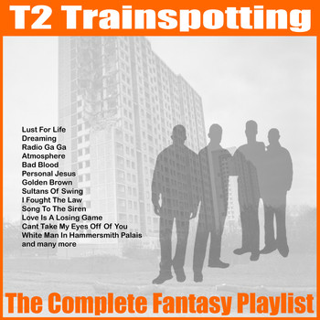 Various Artists - T2 Trainspotting - The Complete Fantasy Playlist