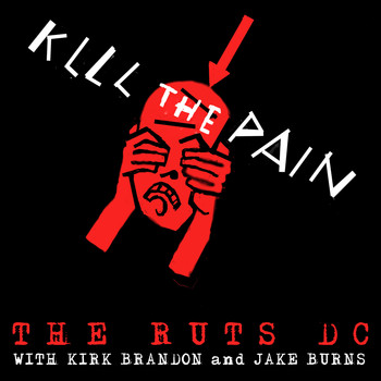 Ruts DC, Kirk Brandon & Jake Burns - Kill the Pain