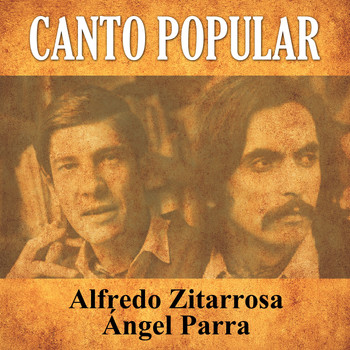 Alfredo Zitarrosa y Ángel Parra - Canto Popular